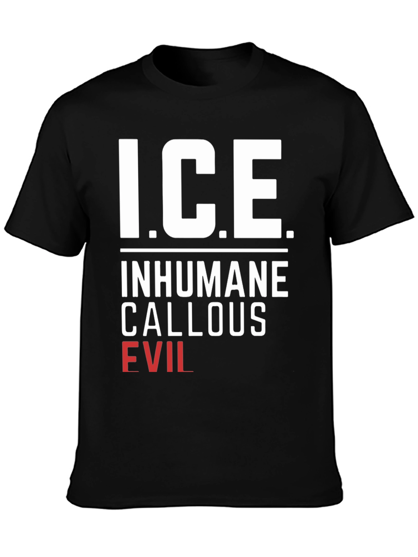 I.C.E. T-Shirt - Inhumane Callous Evil