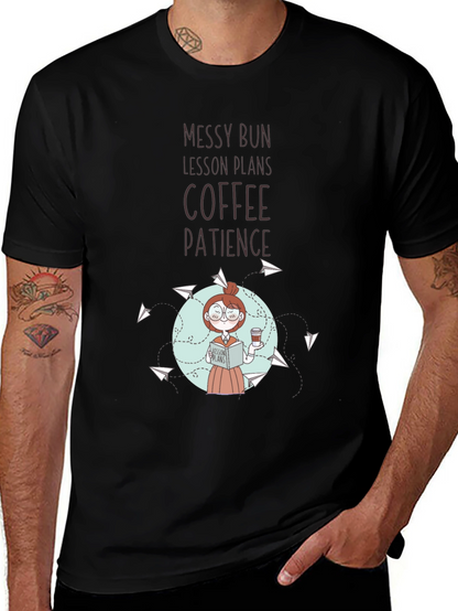 Teacher T-Shirt: Messy Bun Lesson Plans Coffee Patience