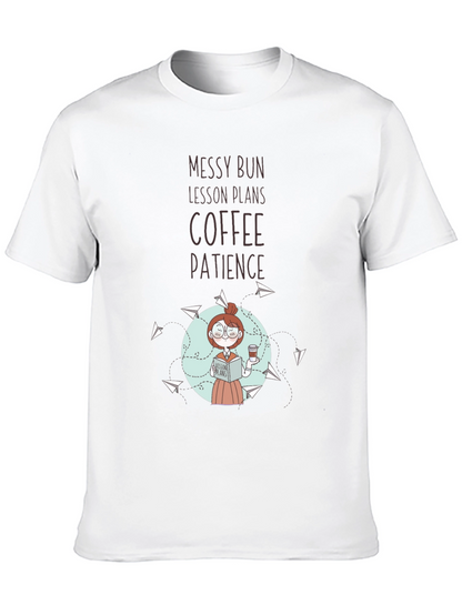 Teacher T-Shirt: Messy Bun Lesson Plans Coffee Patience
