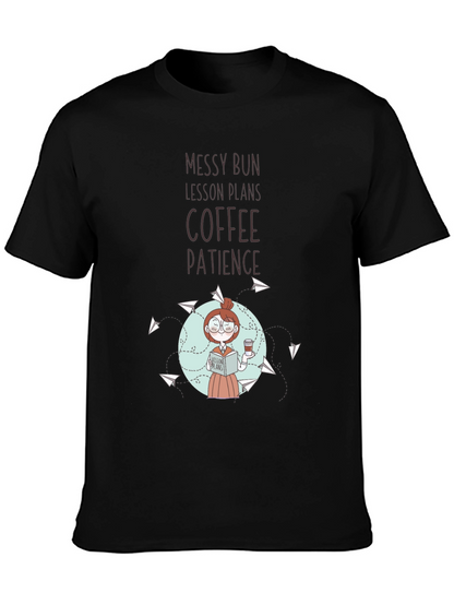Teacher T-Shirt: Messy Bun Lesson Plans Coffee Patience