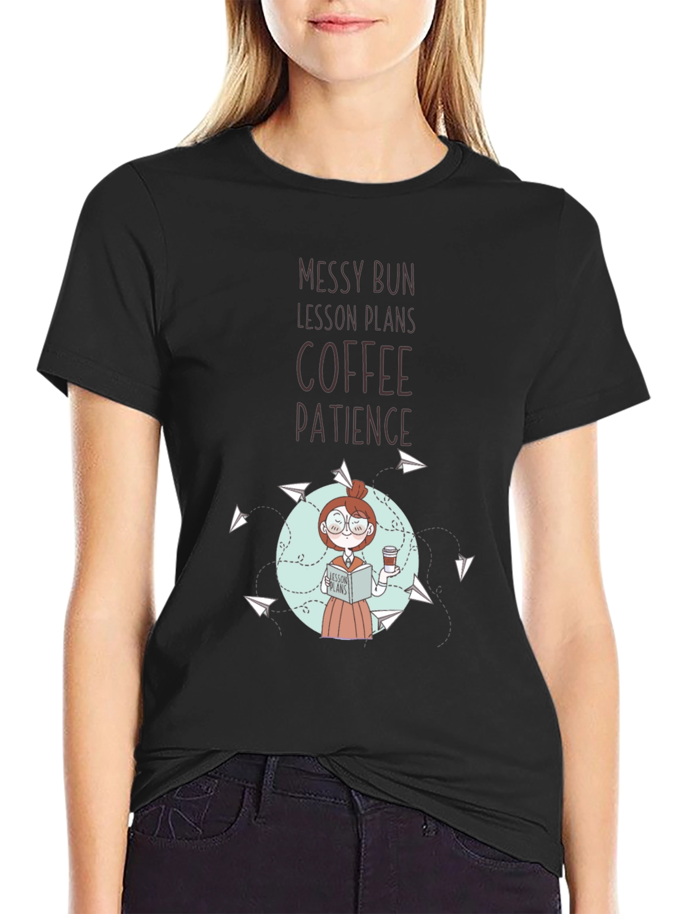 Teacher T-Shirt: Messy Bun Lesson Plans Coffee Patience