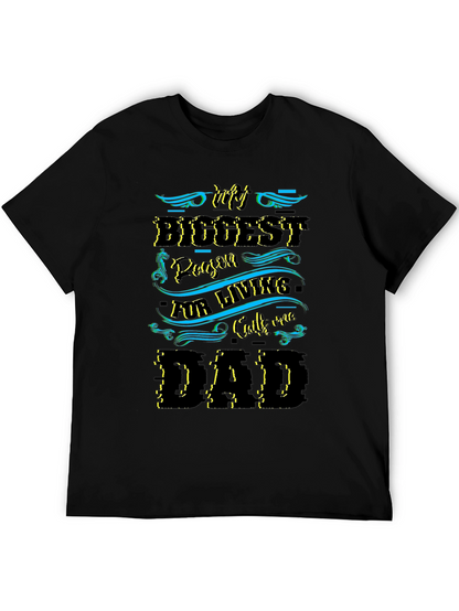 My Biggest Reason Calls Me Dad - T-Shirt