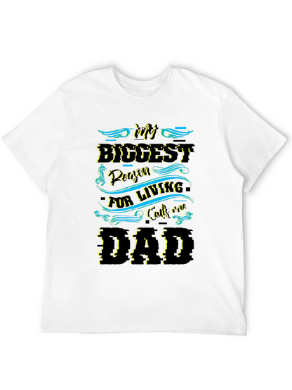 My Biggest Reason Calls Me Dad - T-Shirt
