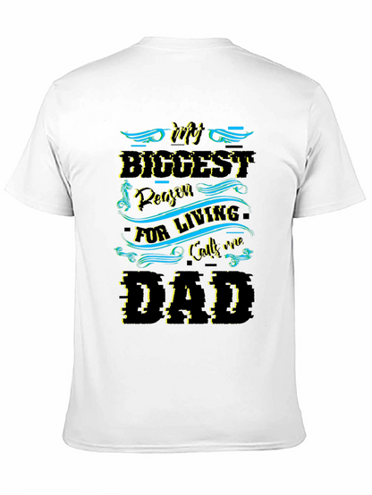 My Biggest Reason Calls Me Dad - T-Shirt