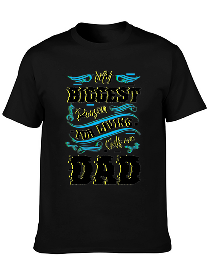 My Biggest Reason Calls Me Dad - T-Shirt