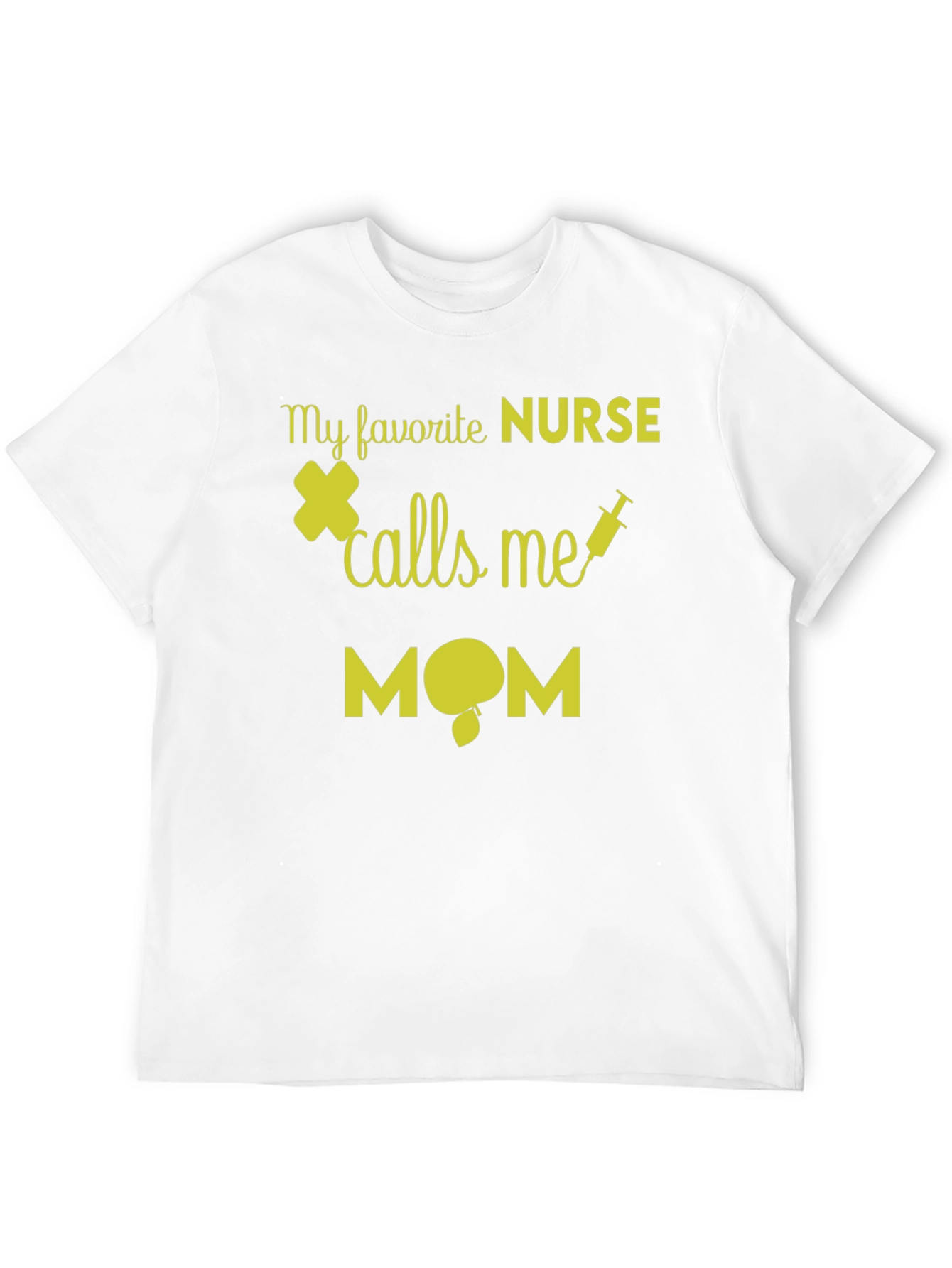 My Favorite Nurse Calls Me Mom T-Shirt