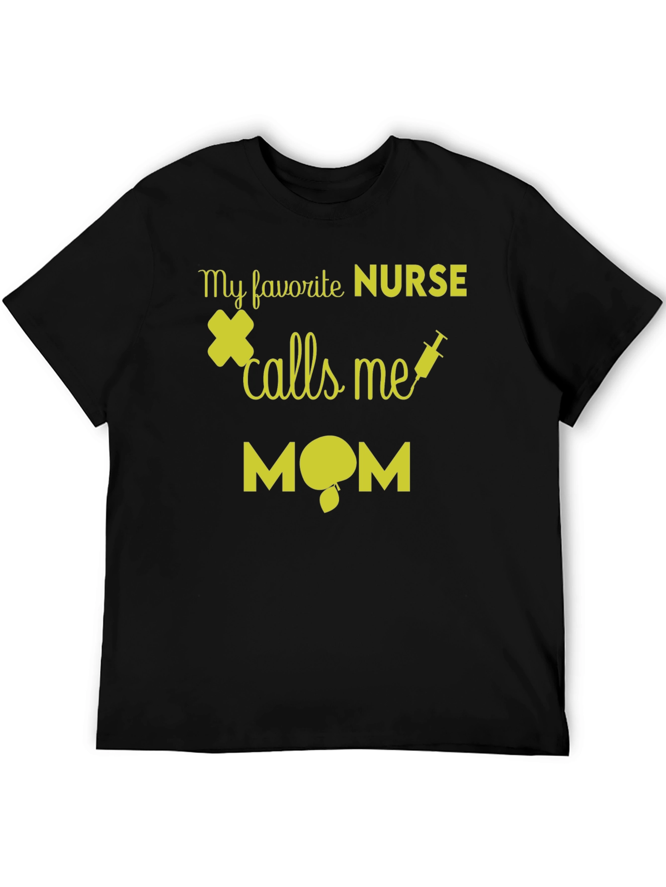 My Favorite Nurse Calls Me Mom T-Shirt