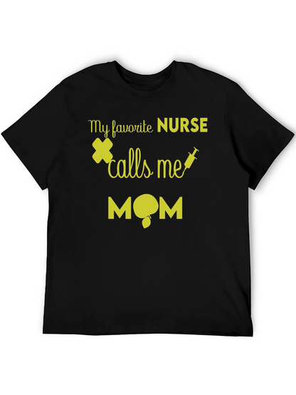 My Favorite Nurse Calls Me Mom T-Shirt