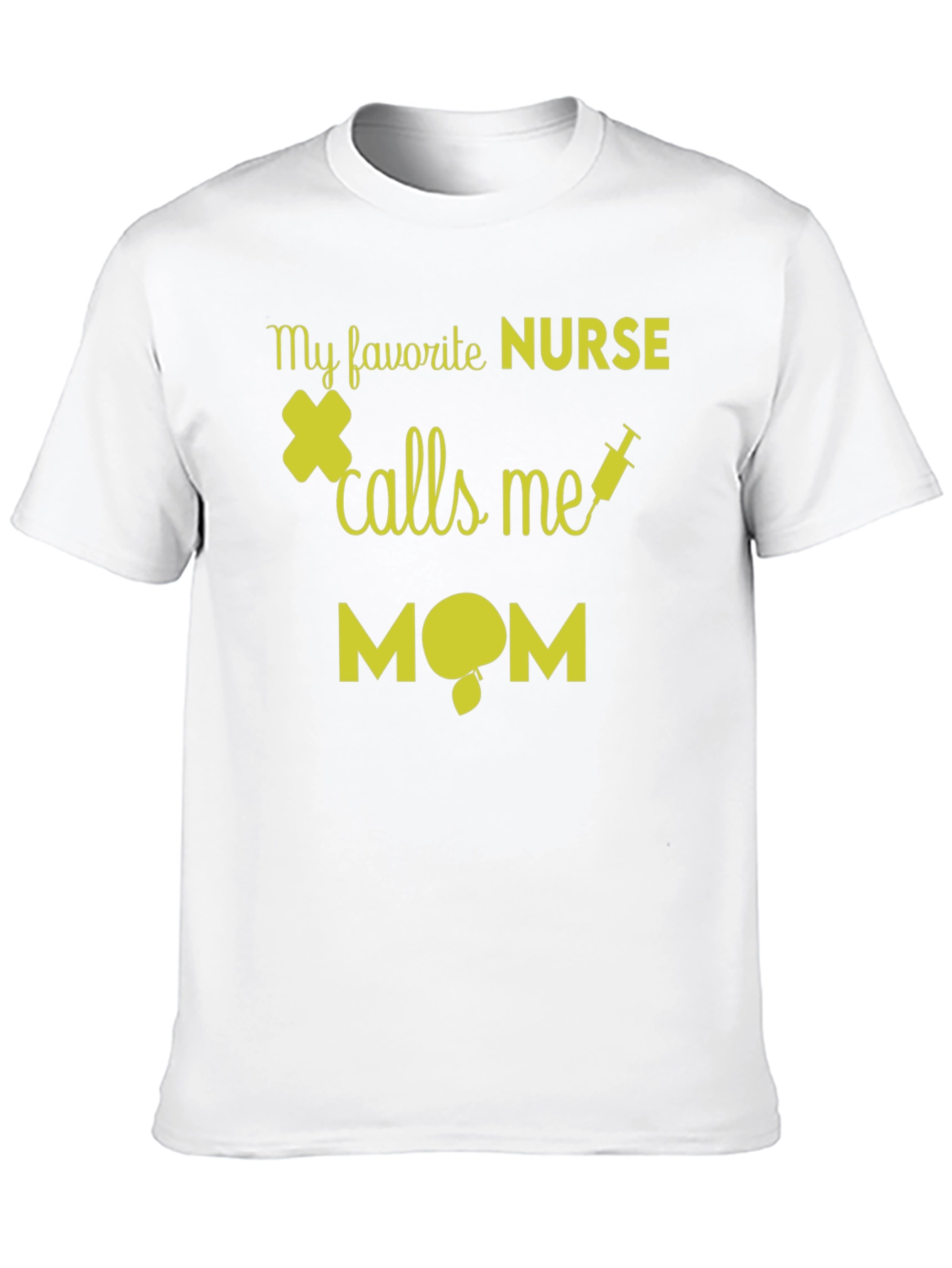 My Favorite Nurse Calls Me Mom T-Shirt