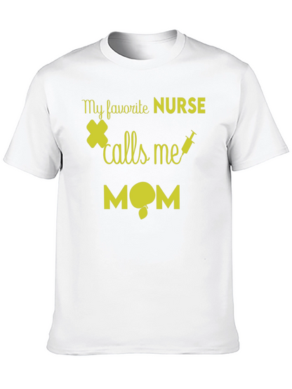 My Favorite Nurse Calls Me Mom T-Shirt