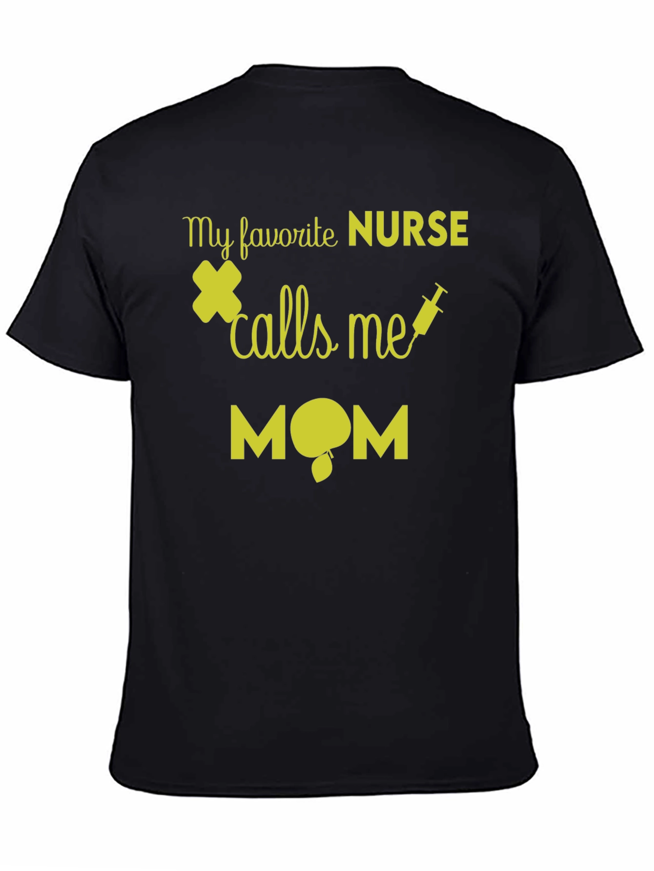 My Favorite Nurse Calls Me Mom T-Shirt