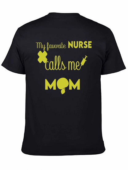 My Favorite Nurse Calls Me Mom T-Shirt