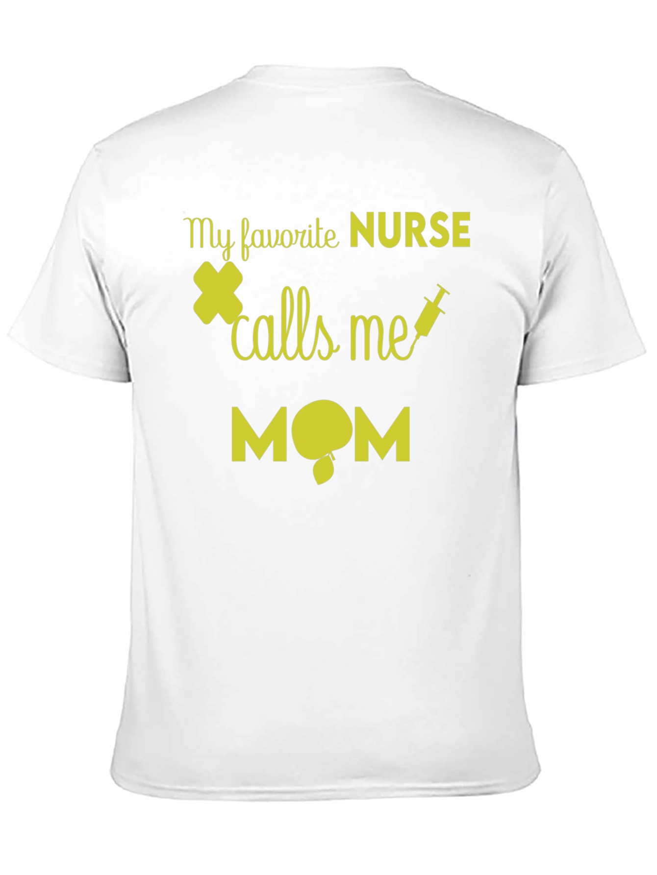 My Favorite Nurse Calls Me Mom T-Shirt