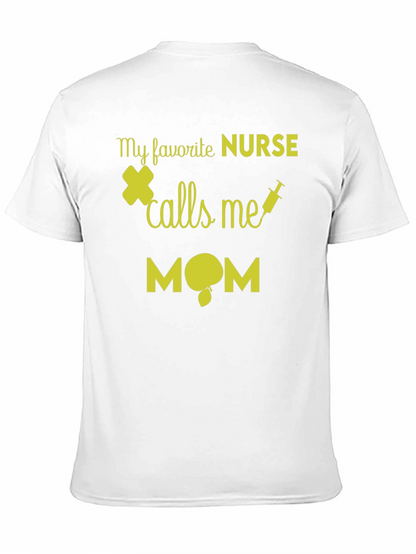 My Favorite Nurse Calls Me Mom T-Shirt