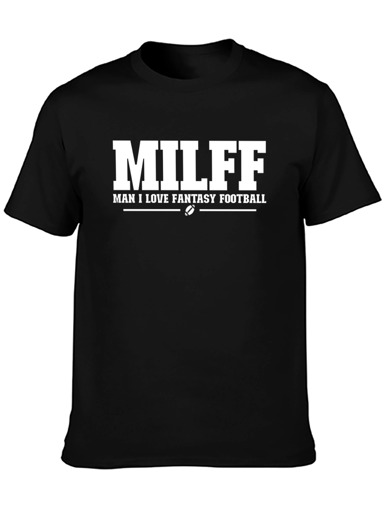MILFF Man I Love Fantasy Football T-Shirt