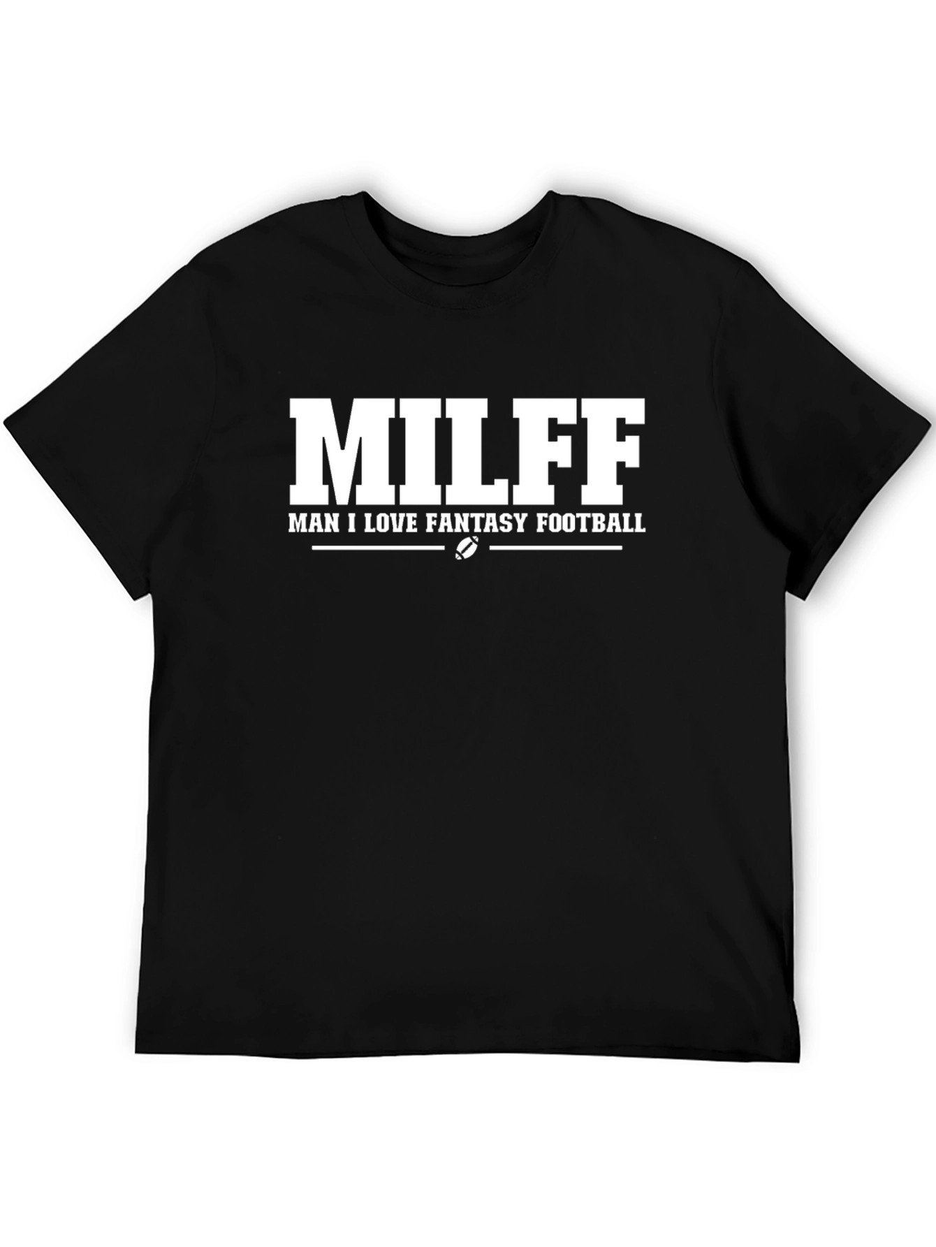 MILFF Man I Love Fantasy Football T-Shirt