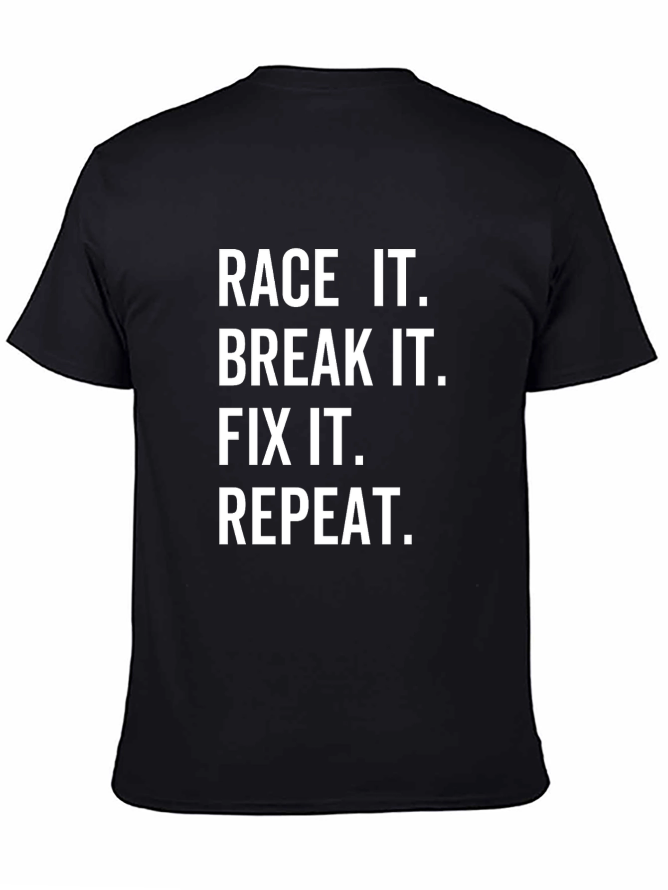 Race It Break It Fix It Repeat Black T-Shirt