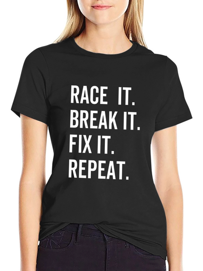Race It Break It Fix It Repeat Black T-Shirt