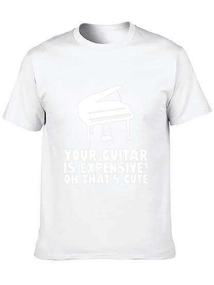 Piano T-Shirt: Your Guitar is Expensive? Cute!