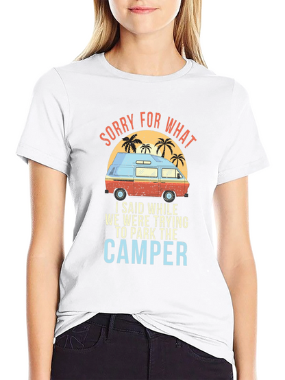 Sorry For What Camper T-Shirt