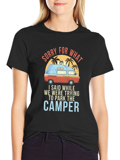 Sorry For What Camper T-Shirt