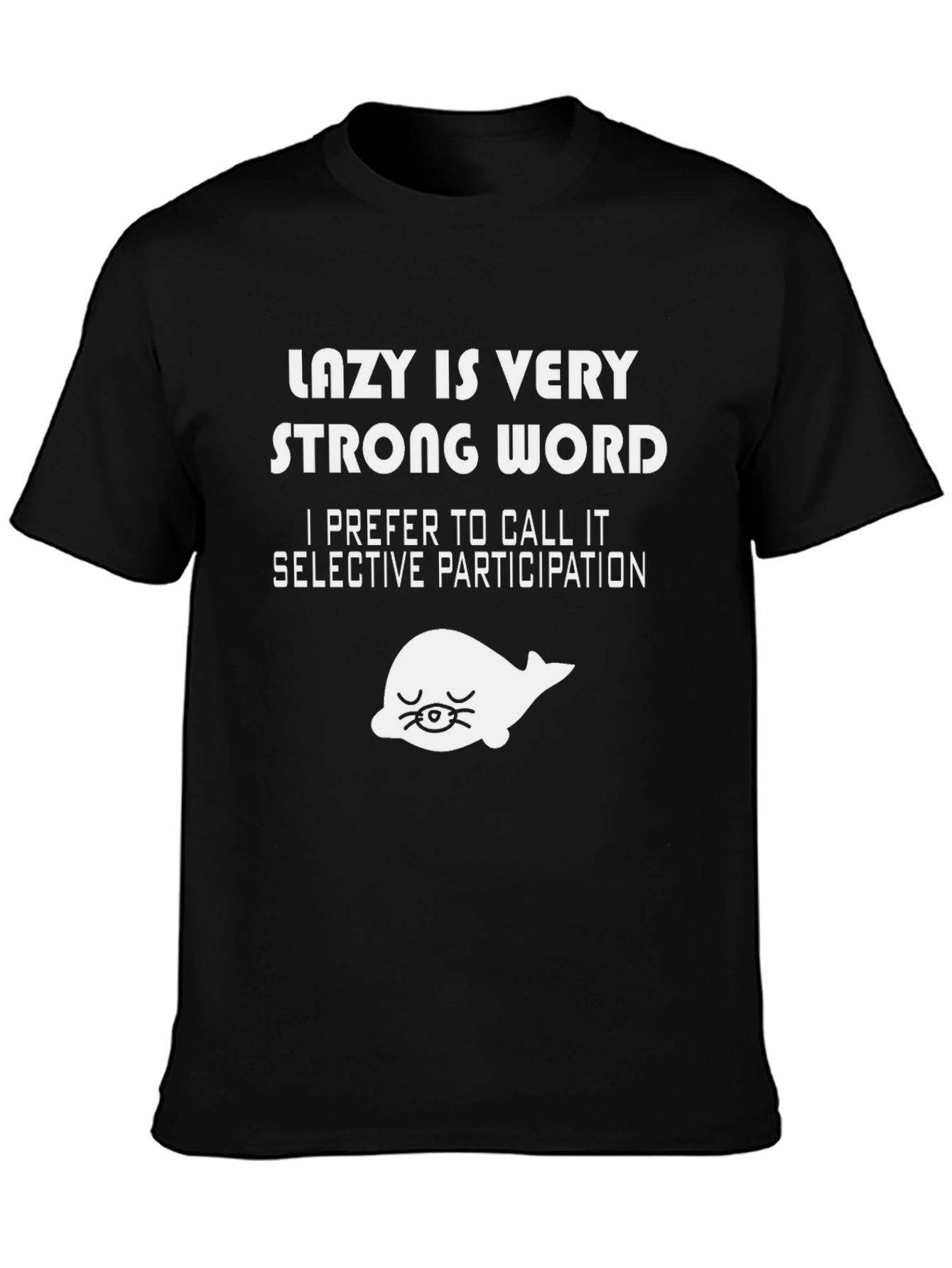 Lazy Is Very Strong Word Funny Graphic T-Shirt