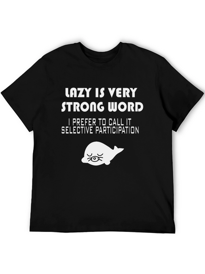 Lazy Is Very Strong Word Funny Graphic T-Shirt