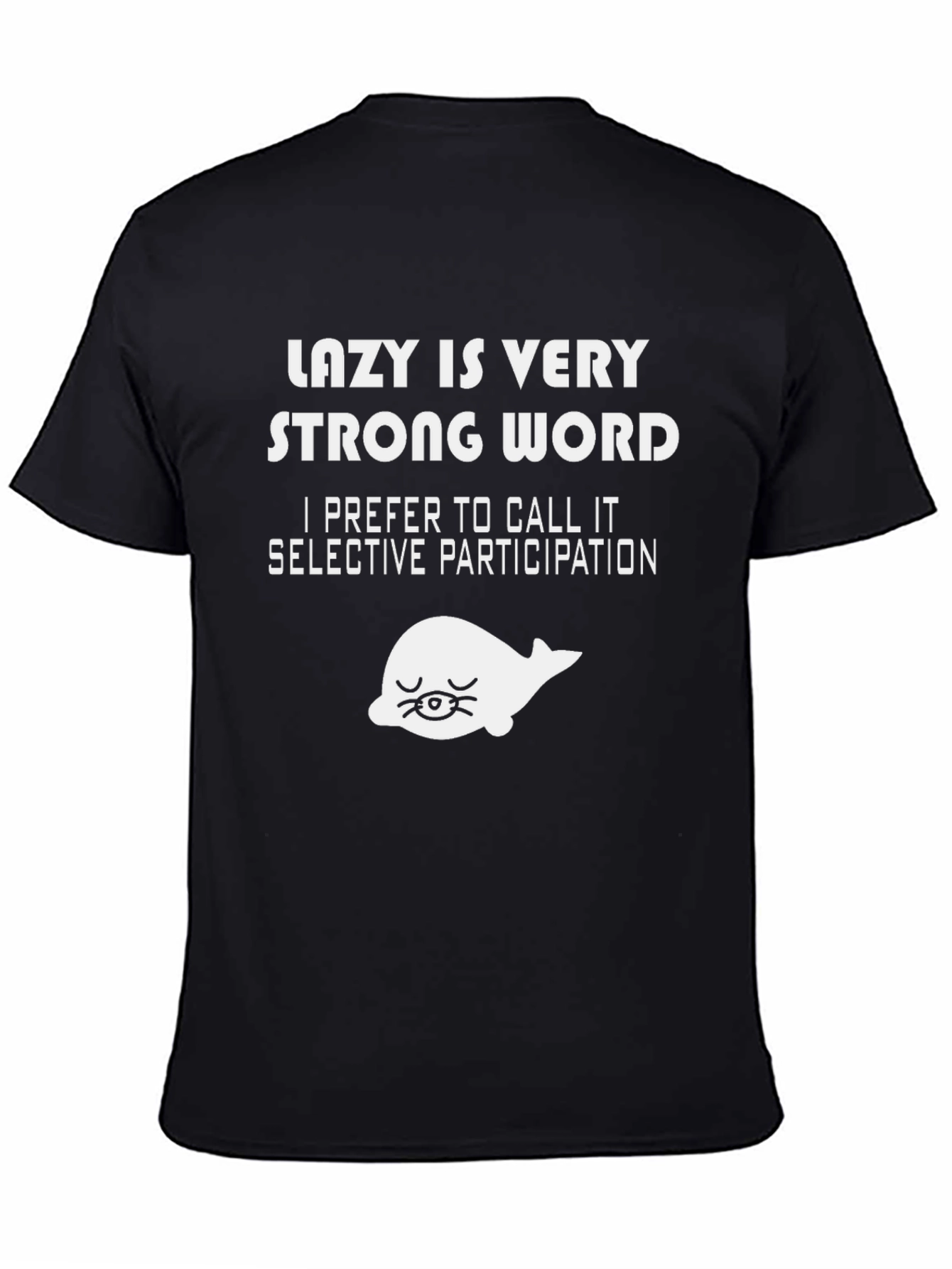 Lazy Is Very Strong Word Funny Graphic T-Shirt
