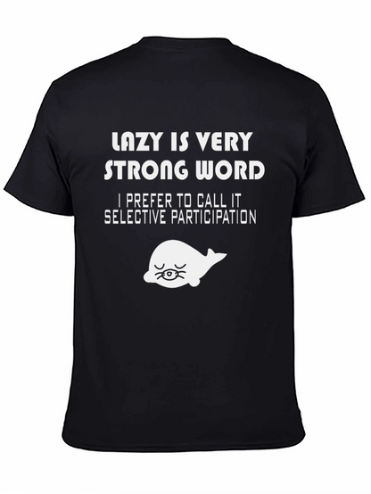 Lazy Is Very Strong Word Funny Graphic T-Shirt