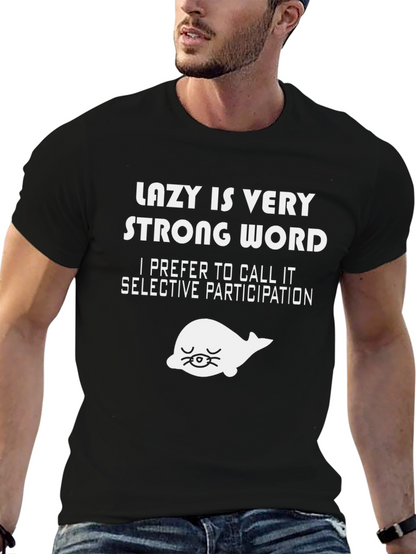 Lazy Is Very Strong Word Funny Graphic T-Shirt