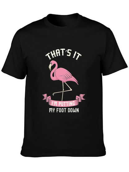 Funny Flamingo T-Shirt - Thats It My Foot Down