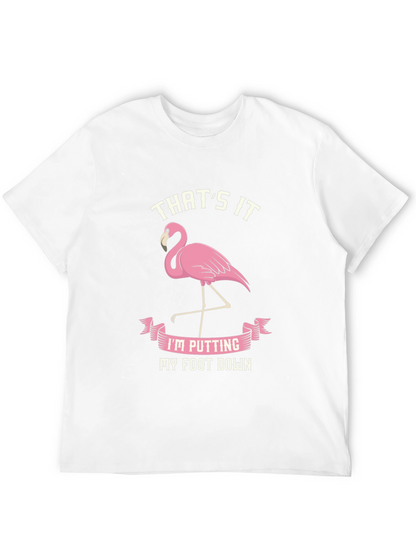 Funny Flamingo T-Shirt - Thats It My Foot Down