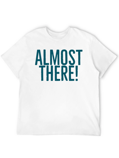Almost There Graphic Tee - Stylish Crew Neck Shirt