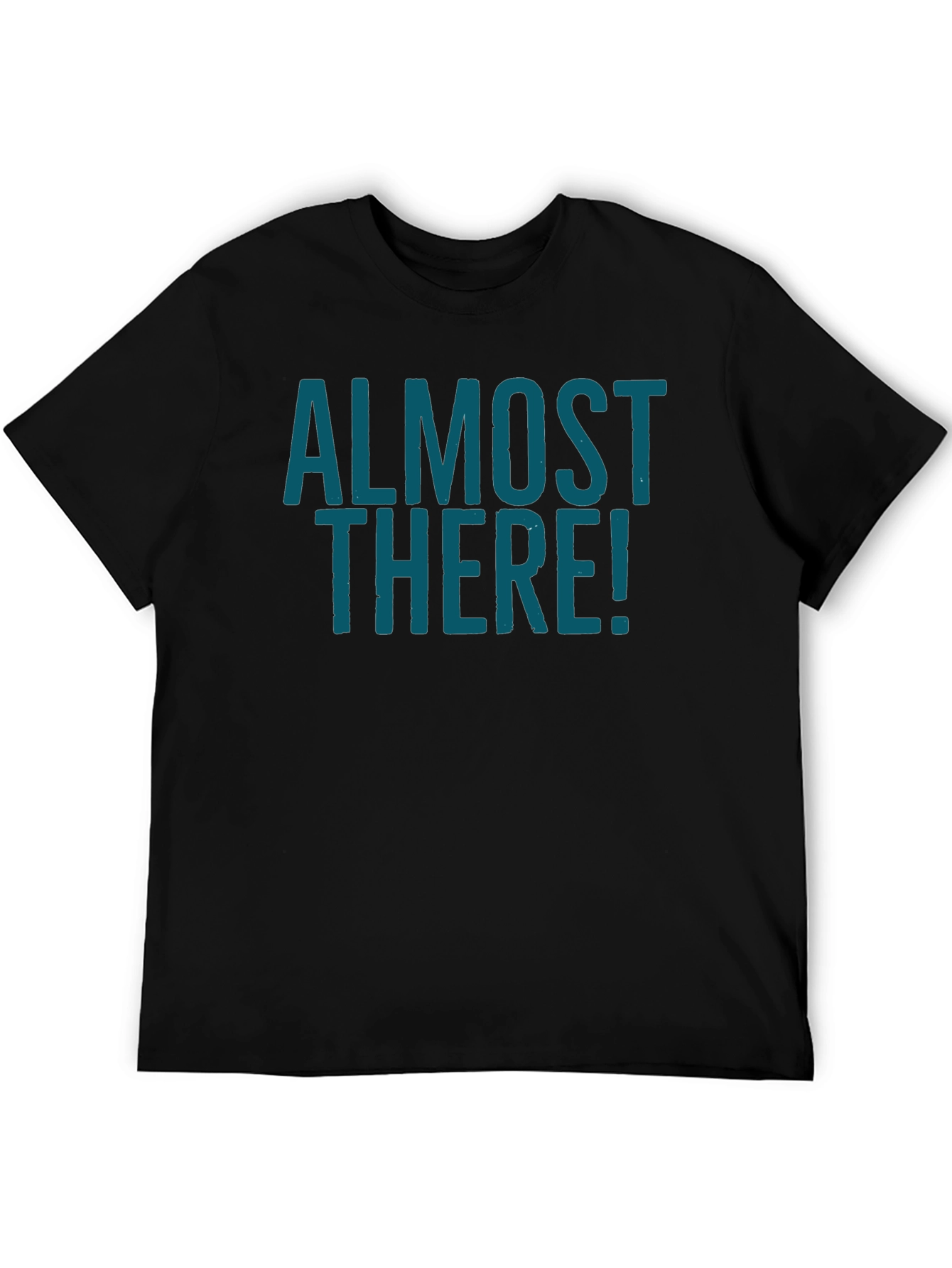 Almost There Graphic Tee - Stylish Crew Neck Shirt