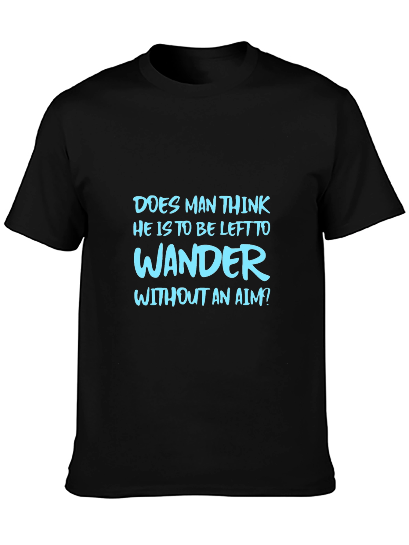 Mens Graphic Tee: Wander Without An Aim