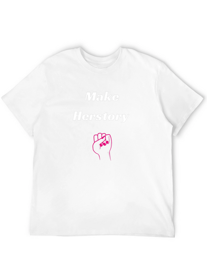 Make Herstory T-Shirt - Empowering Feminist Tee