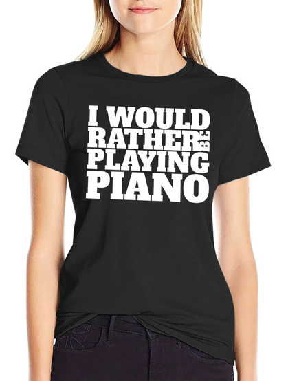 Id Rather Be Playing Piano Black T-Shirt