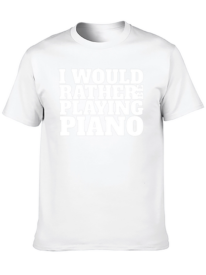 Id Rather Be Playing Piano Black T-Shirt