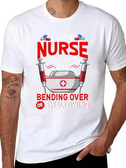 I Am A Nurse T-Shirt: Funny Adult Humor