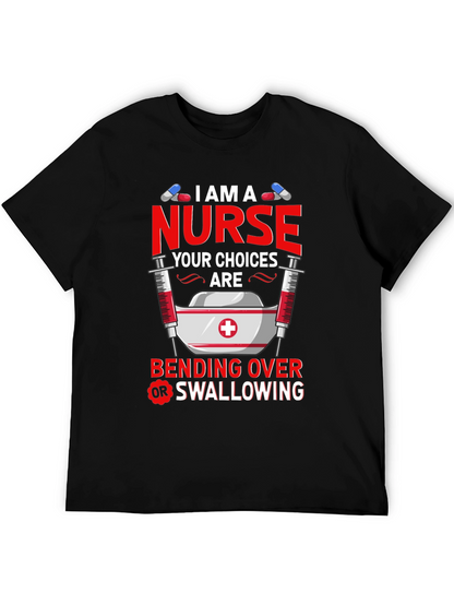 I Am A Nurse T-Shirt: Funny Adult Humor