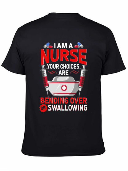 I Am A Nurse T-Shirt: Funny Adult Humor