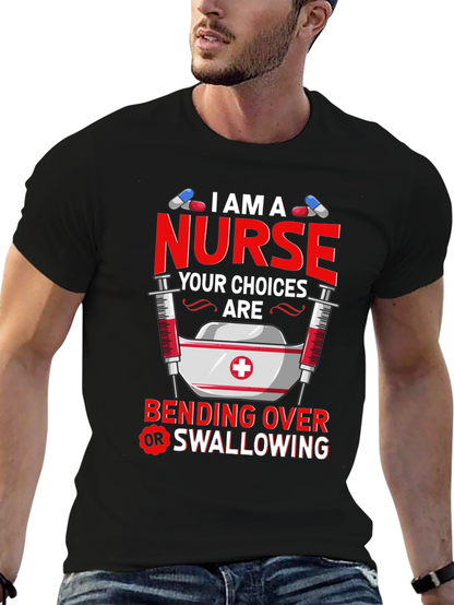 I Am A Nurse T-Shirt: Funny Adult Humor