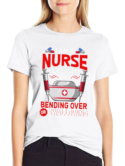 I Am A Nurse T-Shirt: Funny Adult Humor