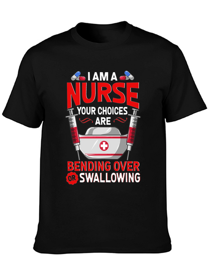 I Am A Nurse T-Shirt: Funny Adult Humor
