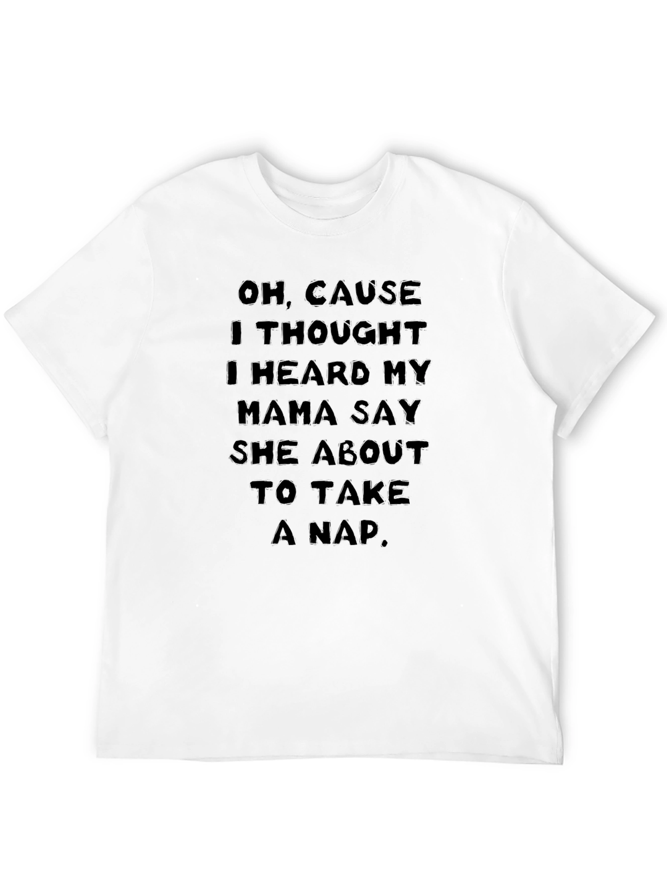 Mama Said Take a Nap Graphic T-Shirt