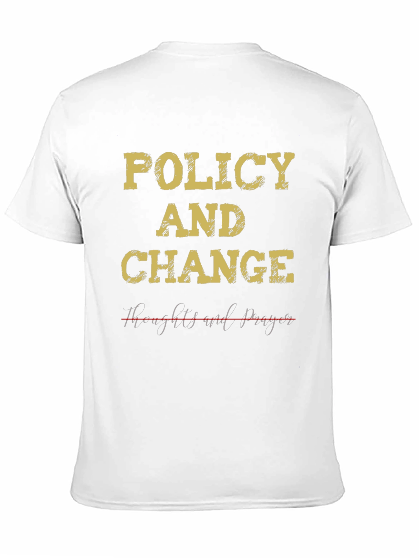 Policy & Change T-Shirt - Political Statement Tee