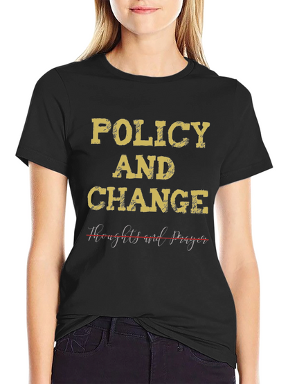 Policy & Change T-Shirt - Political Statement Tee