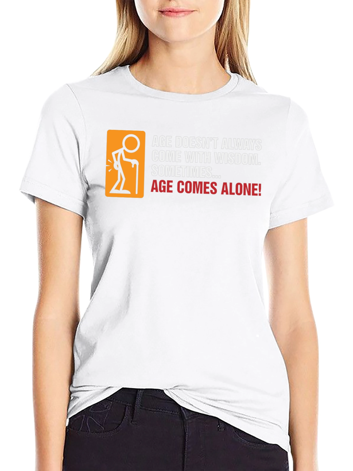 Funny Age Comes Alone Graphic T-Shirt