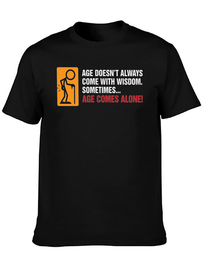 Funny Age Comes Alone Graphic T-Shirt