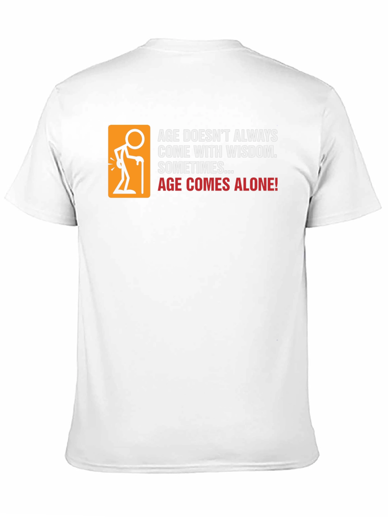 Funny Age Comes Alone Graphic T-Shirt